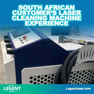 South African Customer’s Satisfied Laser Cleaning Machine Experience